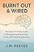 Burnt Out & Wired: ADHD, Bu...