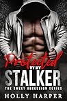 Book cover for Protected by my Stalker: A Short Protective Obsessive Romance (The Sweet Obsession Series)