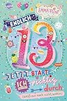 Endlich 13 – Jetzt starte ich richtig durch (weiß nur noch nicht, wohin): Lustiger Tagebuchroman der Bestseller-Autorin Emma Flint – mit jeder Menge Humor, ... für alle ab 10 Jahren! (German Edition)