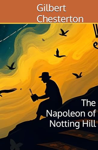 The Napoleon of Notting Hill: Between individuality, Tradition And The Power of Imagination