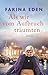 Als wir vom Aufbruch träumten: Roman | Liebe und Verrat im Schatten des Mauerfalls – der große neue Roman der Autorin der »DDR-Saga«​ (German Edition)