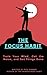 The Focus Habit: Train your...