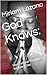 God Knows by Miriam Lozano