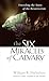 The Six Miracles of Calvary...