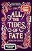All the Tides of Fate (Krone der sieben Inseln #2)