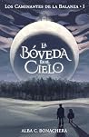 La Bóveda en el Cielo: Los Caminantes de la Balanza 1 (Spanish Edition) Book cover for La Bóveda en el Cielo: Los Caminantes de la Balanza 1 (Spanish Edition)