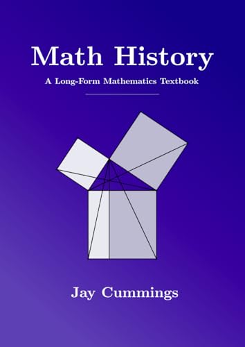 Math History: A Long-Form Mathematics Textbook (The Long-Form Math Textbook Series)