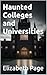 Haunted Colleges and Univer...