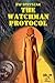 The Watchman Protocol by RW Spryszak The Watchman Protocol by RW Spryszak
