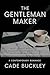 The Gentleman Maker : A Hoc...