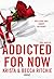 Addicted - Addicted for Now by Krista Ritchie