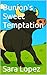 Bunion's Sweet Temptation by Sara Lopez