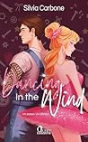 Dancing in the Wind - Un passo, un battito. by Silvia Carbone