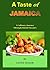 A Taste of Jamaica: A Culin...