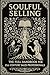SOULFUL SELLING: The Full H...