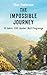 The Impossible Journey: 10 Jahre. 203 Länder. Null Flugzeuge | Deutsche Ausgabe der abenteuerlichen Weltreise: ein Mann, eine Dekade und alle Länder der Welt (German Edition)