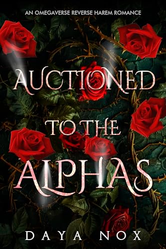 Auctioned to the Alphas: An Omegaverse Reverse Harem Romance (Feral Omega Queens Book 8)