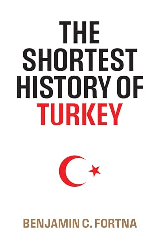 The Shortest History of Turkey (Kindle Edition)