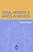 Vida, morte e após a morte