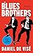 Die Blues Brothers. Musik, Film, Legende: Brillant recherchiert und mitreißend erzählt vom Pulitzer-Preisträger Daniel de Visé (German Edition)