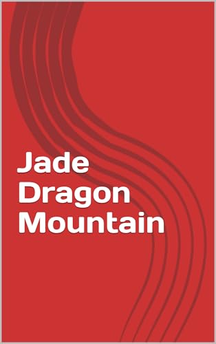 Jade Dragon Mountain (Kindle Edition)