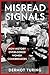 Misread Signals: How Histor...