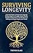 Surviving Longevity: A Surv...