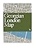 Georgian London Map: Guide ...