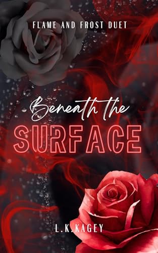 Beneath The Surface (Flame and Frost Duet, #1)