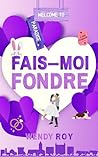 Fais-moi fondre : une comédie romantique complètement barrée ! (Fais-moi... rire ! t. 2) (French Edition)