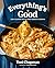 Everything's Good: Cozy Classics You'll Cook Always and Forever: A Cookbook