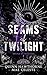 Seams of Twilight (Bound by Stitches Book 1)
