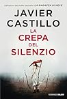 La crepa del silenzio by Javier Castillo