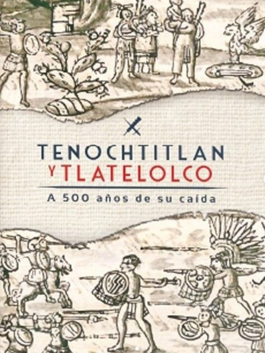 Tenochtitlan y Tlatelolco. A 500 años de su caída (Paperback)