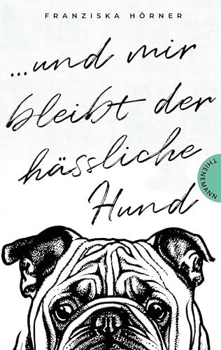 Und mir bleibt der hässliche Hund (Kindle Edition)