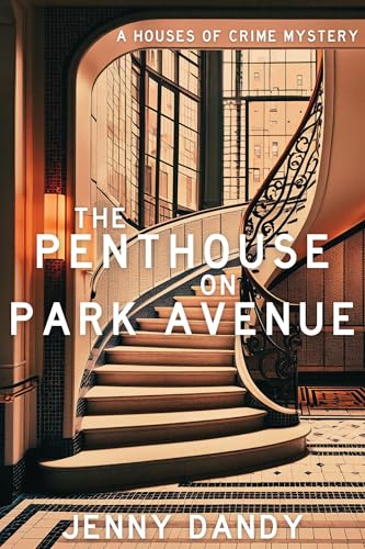 The Penthouse on Park Avenue (Houses of Crime Mystery)
