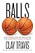 Balls: How Trump, Young Men, and Sports Saved America