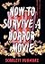 How to Survive a Horror Movie