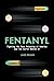 Fentanyl: Fighting the Mass...