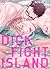 Dick Fight Island T02