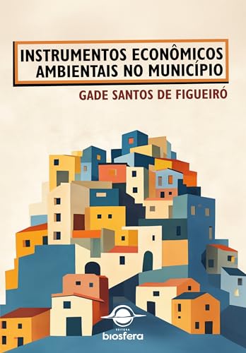 Instrumentos econômicos ambientais no município (Portuguese Edition)