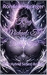 King Michael: The Dark Fae: (The Hybrid Series) Book 6 (The Hybrid Series Vol. 2 1)