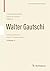 Walter Gautschi, Volume 4: Selected Works with Commentaries (Contemporary Mathematicians)