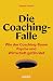 Die Coaching-Falle: Wie der...