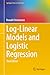 Log-Linear Models and Logistic Regression (Springer Texts in Statistics)