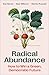 Radical Abundance: How to Win a Green Democratic Future