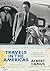 Travels in the Americas: Notes and Impressions of a New World (The France Chicago Collection)