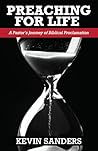 Preaching for Life: A Pastor’s Journey of Biblical Proclamation