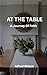 AT THE TABLE: A Journey Of ...