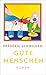 Gute Menschen by Frédéric Schwilden Gute Menschen by Frédéric Schwilden